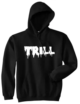 Trill Blood Drip Font Pullover Hoodie Hoody